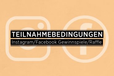 Teilnahmebedingungen Instagram/Facebook Gewinnspiele/Raffle
