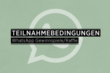 Teilnahmebedingungen WhatsApp Gewinnspiel/Raffle