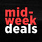 Midweek Deals